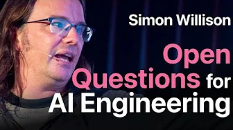 Open Questions for AI Engineering: Simon Willison