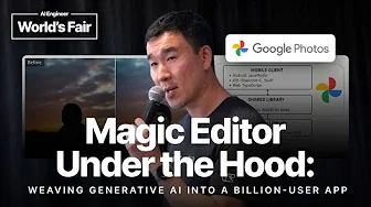 Google Photos Magic Editor: GenAI Under the Hood of a Billion-User App - Kelvin Ma, Google Photos