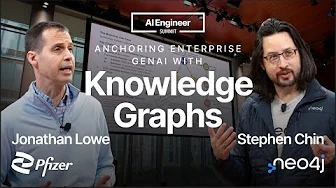 Anchoring Enterprise GenAI with Knowledge Graphs: Jonathan Lowe (Pfizer), Stephen Chin (Neo4j)