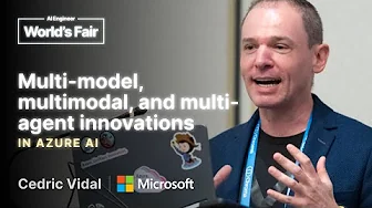 Multi model multimodal and multi agent innovations in Azure AI: Cedric Vidal