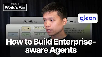 How to build Enterprise Aware Agents - Chau Tran, Glean