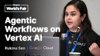 Agentic Workflows on Vertex AI: Rukma Sen