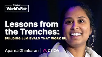 Lessons from the Trenches: Building LLM Evals That Work IRL: Aparna Dhinkaran