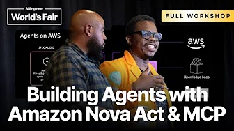 Building Agents with Amazon Nova Act and MCP - Du'An Lightfoot, Amazon (Full Workshop)